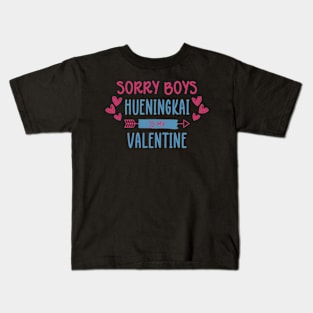 Sorry Boys Hueningkai Is My Valentine Kids T-Shirt